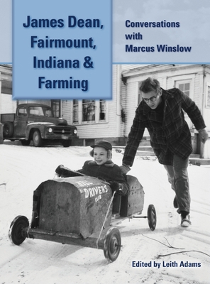 James Dean, Fairmount, Indiana & Farming (hardb... 162933782X Book Cover