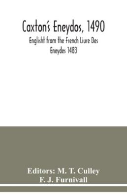 Caxton's Eneydos, 1490; Englisht from the Frenc... 9354039464 Book Cover