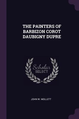 The Painters of Barbizon Corot Daubigny Dupre 1377939383 Book Cover