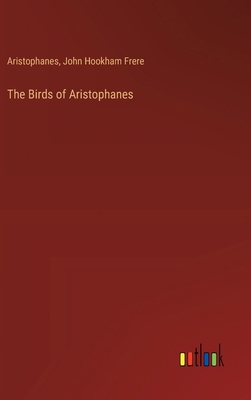 The Birds of Aristophanes 3385332109 Book Cover