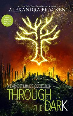 Through the Dark: A Darkest Minds Collection 1501242199 Book Cover