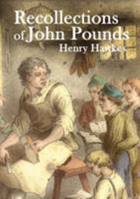 Recollections of John Pounds: With additional c... 0957241399 Book Cover