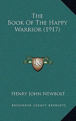 The Book Of The Happy Warrior (1917) 116433932X Book Cover