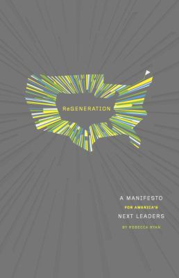 Regeneration: a Manifesto for America's Next Le... 0977874672 Book Cover