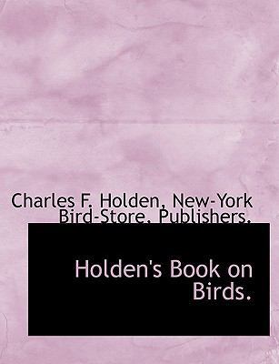 Holden's Book on Birds. 1140343564 Book Cover