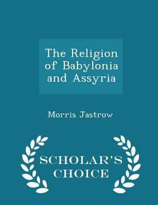 The Religion of Babylonia and Assyria - Scholar... 1297395670 Book Cover
