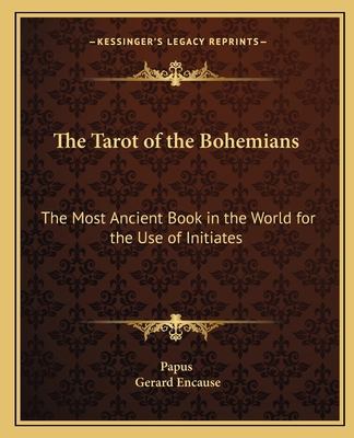 The Tarot of the Bohemians: The Most Ancient Bo... 1162571896 Book Cover