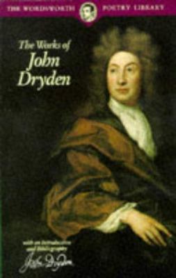 The Works of John Dryden 1853264385 Book Cover