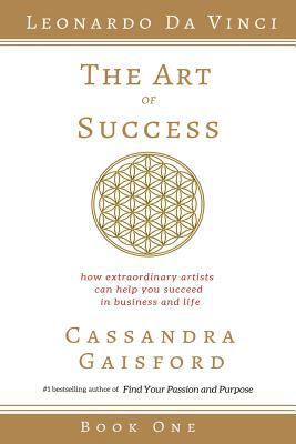 The Art of Success: How Extraordinary Artists C... 0994131453 Book Cover