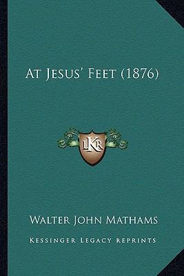 At Jesus' Feet (1876) 1164581724 Book Cover