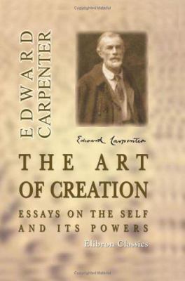 The Art of Creation: Essays on the Self and Its... B004IIK6L8 Book Cover
