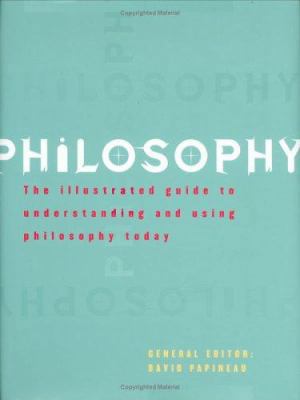 Philosophy : The Illustrated Guide to Understan... 1844830454 Book Cover