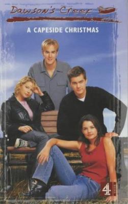 Dawson's Creek: a Capeside Christmas (Dawson's ... 0752219855 Book Cover