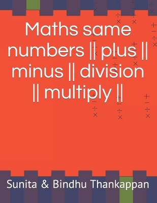 Maths same numbers plus minus division multiply B08BWHQ79F Book Cover