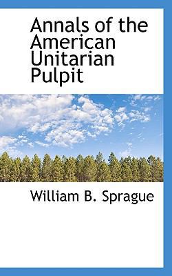 Annals of the American Unitarian Pulpit 1117308375 Book Cover