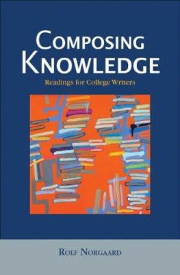 Composing Knowledge: Readings for College Writers B00A2M0SNU Book Cover