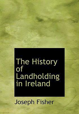 The History of Landholding in Ireland [Large Print] 0554681242 Book Cover