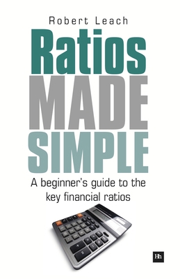 Ratios Made Simple: A Beginner's Guide to the K... 1906659842 Book Cover