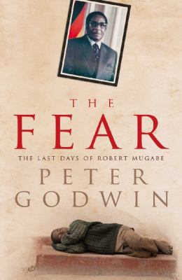 The Fear: The Last Days of Robert Mugabe 0330513958 Book Cover