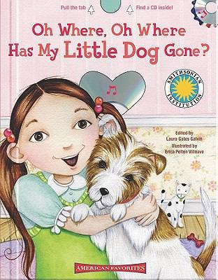 Oh Where, Oh Where Has My Little Dog Gone? [Wit... 1607271885 Book Cover