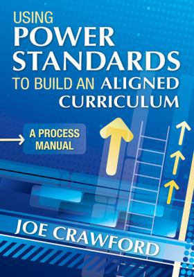 Using Power Standards to Build an Aligned Curri... 1412991161 Book Cover