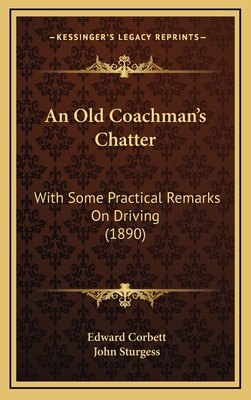 An Old Coachman's Chatter: With Some Practical ... 116529575X Book Cover