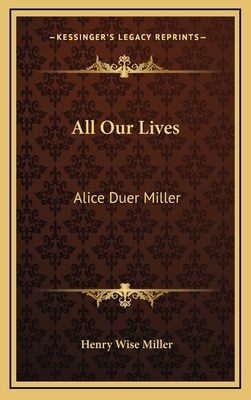 All Our Lives: Alice Duer Miller 1164491938 Book Cover