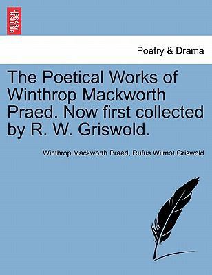 The Poetical Works of Winthrop Mackworth Praed.... 1241119341 Book Cover