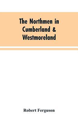 The Northmen in Cumberland & Westmoreland 9353604125 Book Cover