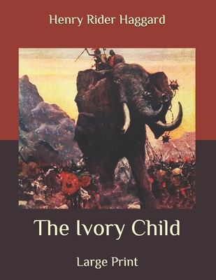 The Ivory Child: Large Print B08B35X4RL Book Cover