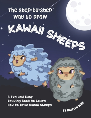 The Step-by-Step Way to Draw Kawaii Sheeps: A F... 1710421576 Book Cover