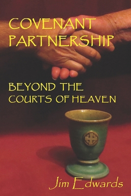 Covenant Partnership: Beyond the Courts of Heaven 1536915424 Book Cover