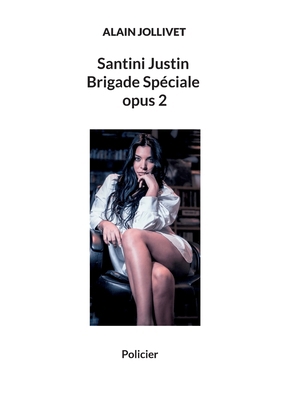 Santini Justin Brigade Spéciale opus 2 [French] 2322431524 Book Cover