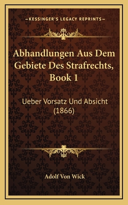 Abhandlungen Aus Dem Gebiete Des Strafrechts, B... [German] 1169078877 Book Cover