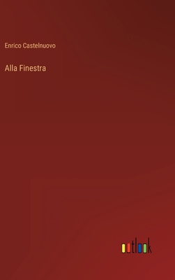 Alla Finestra [Italian] 3368018094 Book Cover