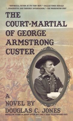 The Court-Martial of George Armstrong Custer 1596874678 Book Cover