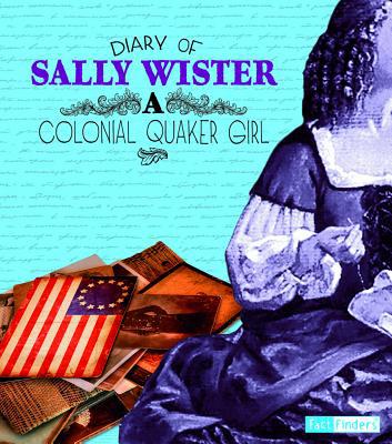 Diary of Sally Wister: A Colonial Quaker Girl 1476541914 Book Cover