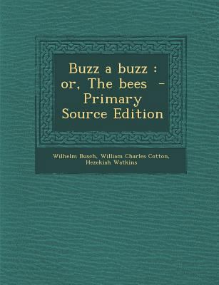 Buzz a Buzz: Or, the Bees 1289896895 Book Cover