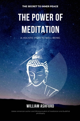 The Power of Meditation: A holistic path to wel... B0FD3GGC6L Book Cover