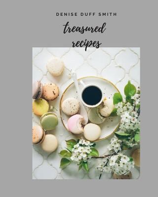 Treasured Recipes 1795045566 Book Cover