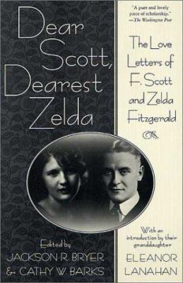 Dear Scott, Dearest Zelda: The Love Letters of ... 0312282338 Book Cover