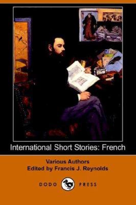 International Short Stories: French (Dodo Press) 1406506516 Book Cover
