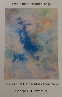 Where the Gossamer Flings B0GJWRBZSH Book Cover