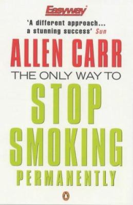 Only Way to Stop Smoking Permanently B009XMTD18 Book Cover