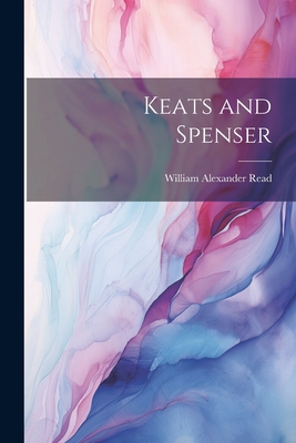 Keats and Spenser 102188958X Book Cover