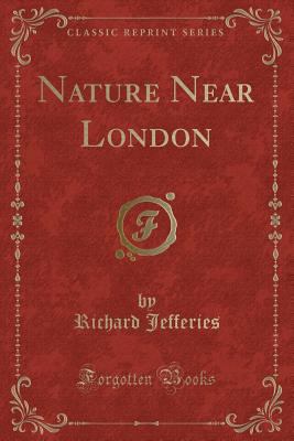 Nature Near London (Classic Reprint) 1331946883 Book Cover