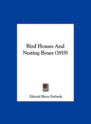 Bird Houses and Nesting Boxes (1919) 1161981187 Book Cover