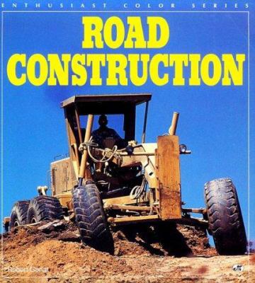Road Construction (Enthusiast Color Series) 0760300402 Book Cover