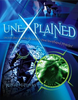 Unexplained. Rupert Matthews 1848356978 Book Cover