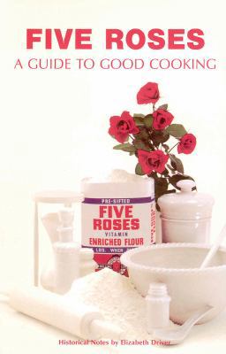 Five Roses: A Guide to Good Cooking 1552854582 Book Cover